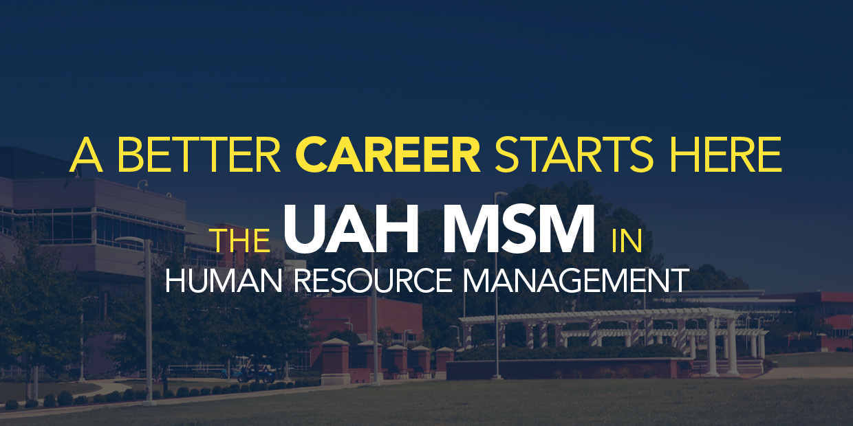 UAH Admission & Aid Learn More MSMHRM