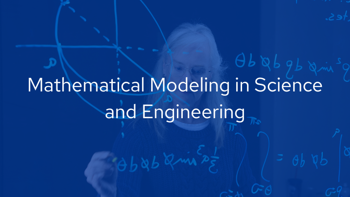 Mathematical Modeling in Science and Engineering